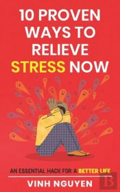 10 Proven Ways To Relieve Stress Now