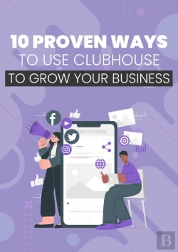 Bertrand.pt - 10 Proven Ways To Use Clubhouse To Grow Your Business