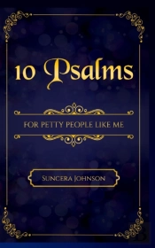 10 Psalms For Petty People Like Me