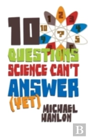 10 Questions Science Can'T Answer (Yet)