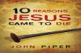 10 Reasons Jesus Came To Die (Pack Of 25)