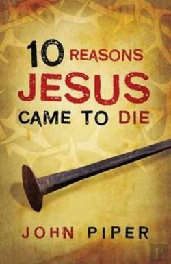 Bertrand.pt - 10 Reasons Jesus Came To Die (Pack Of 25)