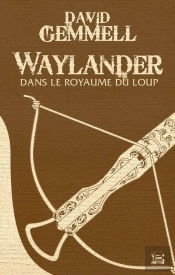 10 Romans - 10 Euros 2013 : Waylander : Dans Le Royaume Du Loup