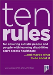 10 Rules For Ensuring Autistic People And People With Learning Disabilities Can'T Access Health Care... And Maybe What To Do About It