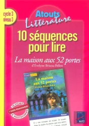 10 Séquences Pour Lire La Maison Aux 52 Portes