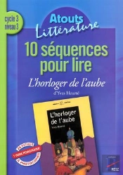 10 Séquences Pour Lire ; L'Hologer De L'Aube D'Yves Heurté ; Cycle 3, Niveau 3