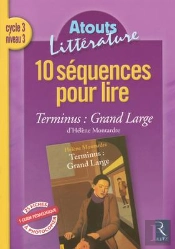 10 Séquences Pour Lire ; Terminus : Grand Large ; Cycle 3, Niveau 3