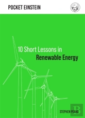 10 Short Lessons In Renewable Energy