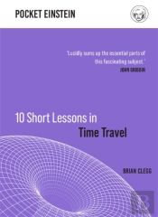 10 Short Lessons In Time Travel