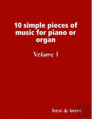 10 Simple Pieces Of Music For Piano Or Organ Volume 1