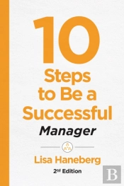 10 Steps To Be A Successful Manager, 2nd Ed