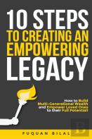 10 Steps To Creating An Empowering Legacy
