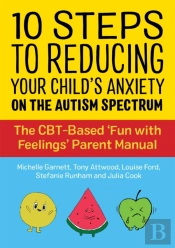 10 Steps To Reducing Your Child'S Anxiety On The Autism Spectrum