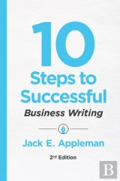 10 Steps To Successful Business Writing, 2nd Edition