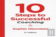 10 Steps To Successful Coaching, 2nd Edition