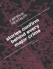 10 Stories Confirm Behind Every Major Crime (Mentally Controversy)