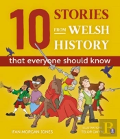 10 Stories From Welsh History (That Everyone Should Know)