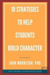 10 Strategies To Help Students Build Character