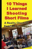 10 Things I Learned Shooting Short Films