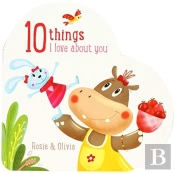 10 Things I Love About You Rosie And Olivia