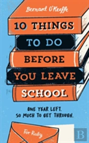 10 Things To Do Before You Leave School