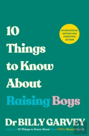 10 Things To Know About Raising Boys