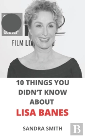 10 Things You Didn'T Know About Lisa Banes