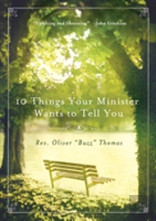 10 Things Your Minister Wants To Tell You