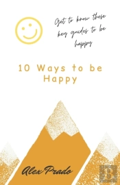 10 Ways To Be Happy