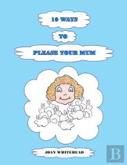 10 Ways To Please Your Mum