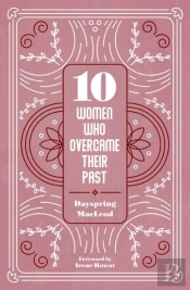 10 Women Who Overcame Their Past