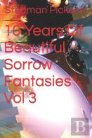 10 Years Of Beautiful Sorrow Fantasies Vol 3