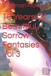 10 Years Of Beautiful Sorrow Fantasies Vol 3