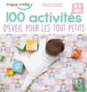 100 Activites D'Eveil Pour Les Tout-Petits