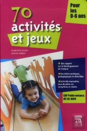 100 Activités Et Jeux 0-6 Ans