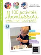 100 Activités Montessori Avec Mon Tout-Petit