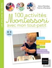 100 Activités Montessori Avec Mon Tout-Petit