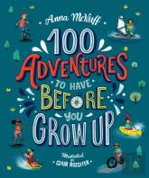 100 Adventures To Have Before You Grow Up