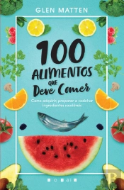 100 Alimentos que Deve Comer
