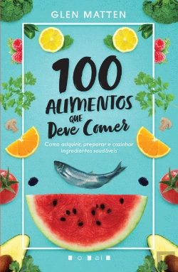 Bertrand.pt - 100 Alimentos que Deve Comer