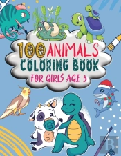 100 Animals Coloring Book For Girls Age 3