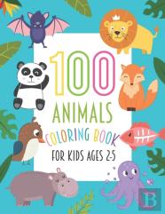 100 Animals Coloring Book For Kids Ages 2-5