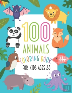 Bertrand.pt - 100 Animals Coloring Book For Kids Ages 2-5