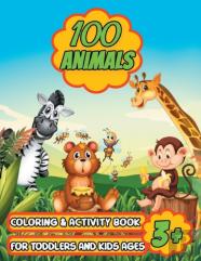 100 Animals Coloring & Activity Book For Toddlers & Kids Ages 3+