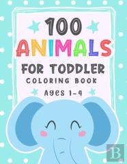 100 Animals For Toddler Coloring Book Ages 1-4