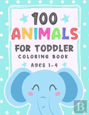 100 Animals For Toddler Coloring Book Ages 1-4