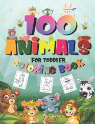100 Animals For Toddler Coloring Book