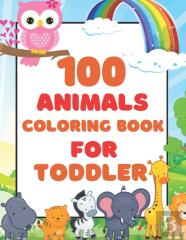100 Animals For Toddler Coloring Book