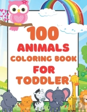 100 Animals For Toddler Coloring Book
