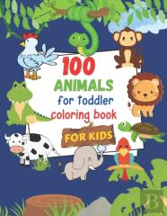 100 Animals Toddler Coloring Book For Kids